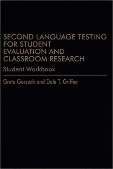 bokomslag Second Language Testing for Student Evaluation and Classroom Research (Student Workbook)