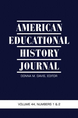 Donna M. Davis - American Educational History Journal Vol 44 Issue 1 & 2, Häftad