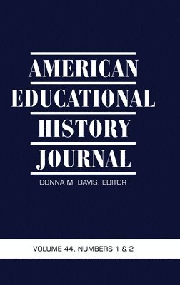 American Educational History Journal Vol 44 Issue 1 & 2