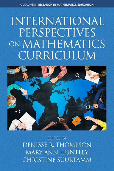 Denisse R. Thompson, Mary Ann Huntley, Christine Suurtamm - International Perspectives on Mathematics Curriculum, Häftad