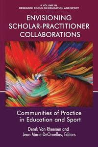 bokomslag Envisioning Scholar-Practitioner Collaborations