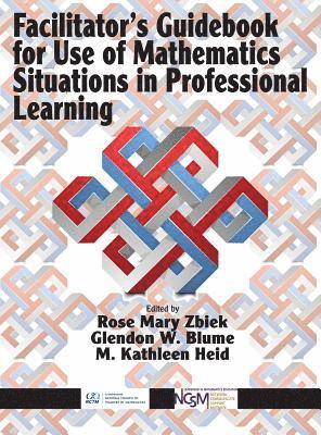 Facilitators Guidebook for Use of Mathematics Situations in Professional Learning 1