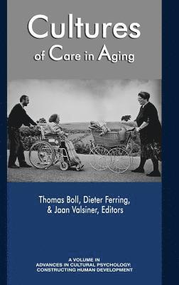 Thomas Boll, Dieter Ferring, Jaan Valsiner - Cultures of Care in Aging, Inbunden