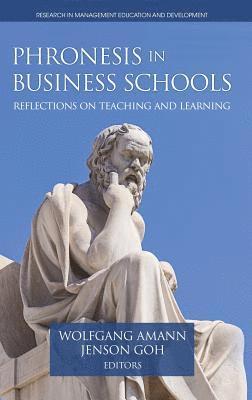 Wolfgang Amann, Jenson Goh - Phronesis in Business Schools, Inbunden