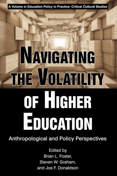 Brian L. Foster, Steven W. Graham, Joe F. Donaldson - Navigating the Volatility of Higher Education, Inbunden