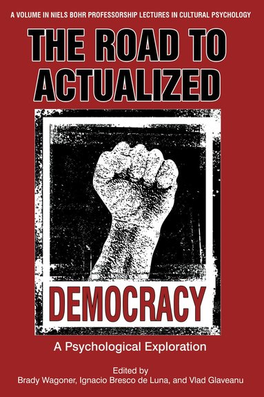 Brady Wagoner, Ignacio Brescó de Luna, Vlad Glaveanu - Road to Actualized Democracy, Inbunden
