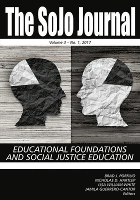 Brad J. Porfilio, Nicholas D. Hartlep, Lisa William-White, Jamila Guerrero-Cantor, Bradley J. Porfilio - SoJo Journal Vol 3 Issue 1, Häftad