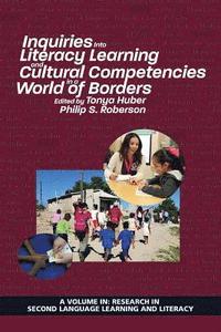 bokomslag Inquiries Into Literacy Learning and Cultural Competencies in a World of Borders