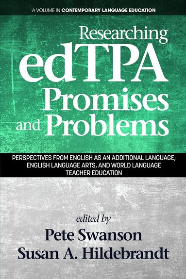 Peter B. Swanson, Susan A. Hildebrandt, Pete Swanson, Susan A. Hildebrandt - Researching edTPA Promises and Problems, Inbunden