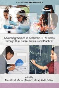 bokomslag Advancing Women in Academic STEM Fields through Dual Career Policies and Practices