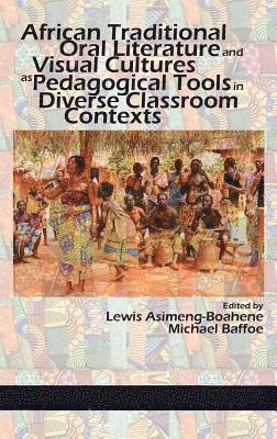 African Traditional Oral Literature and Visual Cultures as Pedagogical Tools in Diverse Classroom Contexts 1