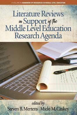 Literature Reviews in Support of the Middle Level Education Research Agenda 1