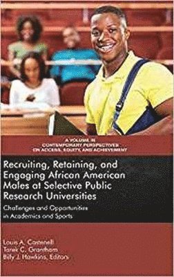 bokomslag Recruiting, Retaining, and Engaging African-American Males at Selective Public Research Universities