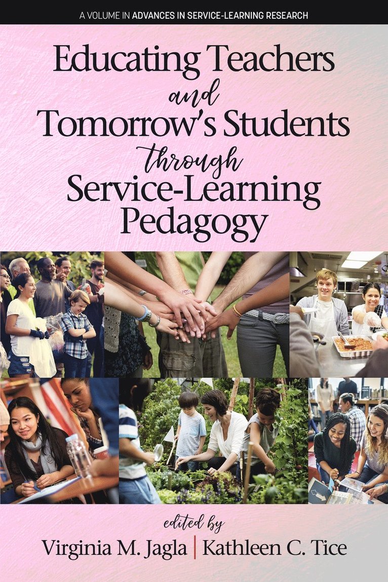 Virginia M. Jagla, Kathleen C. Tice - Educating Teachers and Tomorrow's Students through Service-Learning Pedagogy, Inbunden