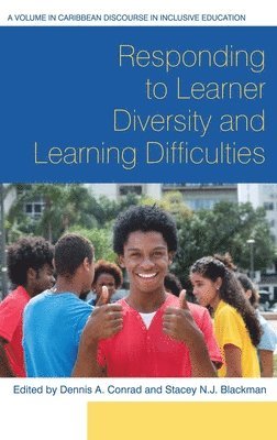 Dennis A. Conrad, Stacey N. J. Blackman, Stacey N.J. Blackman - Responding to Learner Diversity and Learning Difficulties, Inbunden