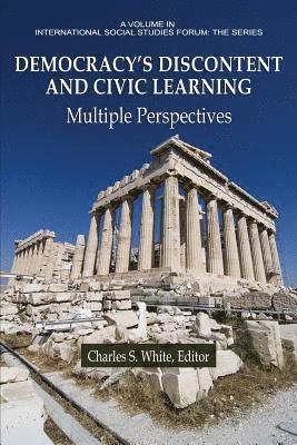 Charles S. White - Democracy's Discontent and Civic Learning, Häftad