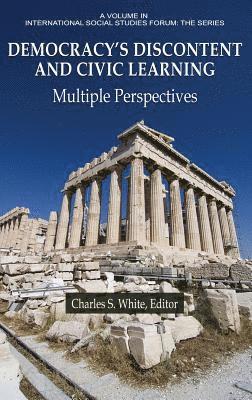 Charles S. White - Democracy's Discontent and Civic Learning, Inbunden