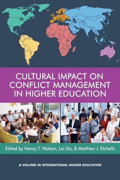 Nancy T. Watson, Lei Xie, Matthew J. Etchells, Nancy T. Watson, Lei Xie, Matthew J. Etchells - Cultural Impact on Conflict Management in Higher Education, Inbunden