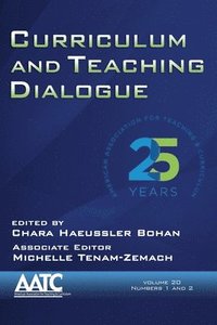 bokomslag Curriculum and Teaching Dialogue, Volume 20, Numbers 1 & 2, 2018
