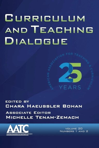 Chara Haeussler Bohan, Michelle Tenam-Zemach - Curriculum and Teaching Dialogue Vol 20 Issue 1 & 2, Häftad