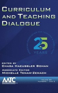 bokomslag Curriculum and Teaching Dialogue Volume 20, Numbers 1 & 2, 2018 (hc)