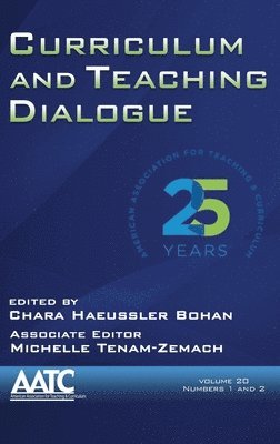 Chara Haeussler Bohan, Michelle Tenam-Zemach - Curriculum and Teaching Dialogue Vol 20 Issue 1 & 2, Inbunden