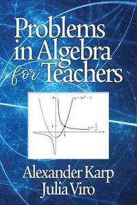 bokomslag Problems in Algebra for Teachers