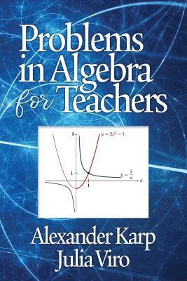 Problems in Algebra for Teachers 1