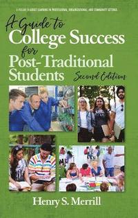 bokomslag A Guide to College Success for Post-traditional Students