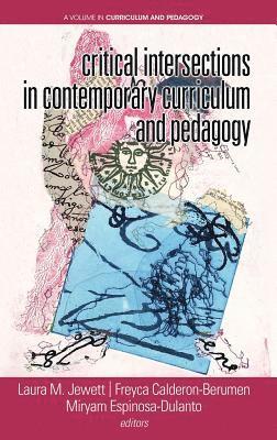 Critical Intersections In Contemporary Curriculum & Pedagogy 1