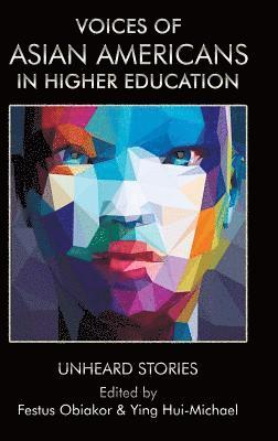 Festus E. Obiakor, Ying Hui-Michael - Voices of Asian Americans in Higher Education, Inbunden