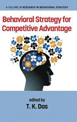 T. K. Das - Behavioral Strategy for Competitive Advantage, Inbunden