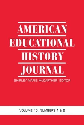 Shirley Marie McCarther - American Educational History Journal Vol 45 Issue 1 & 2, Häftad