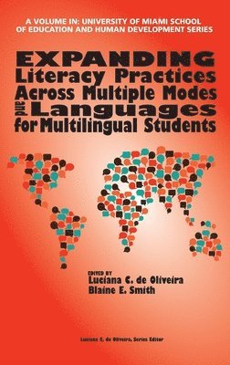 Luciana C. de Oliveira, Blaine E. Smith, Luciana C. de Oliveira, Luciana  C. de Oliveira, Luciana C. De Oliveira - Expanding Literacy Practices Across Multiple Modes and Languages for Multilingual Students, Inbunden