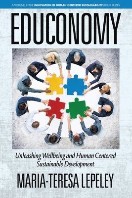 Maria-Teresa Lepeley - EDUCONOMY. Unleashing Wellbeing and Human Centered Sustainable Development, Häftad