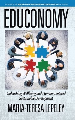 Maria-Teresa Lepeley - EDUCONOMY. Unleashing Wellbeing and Human Centered Sustainable Development, Inbunden