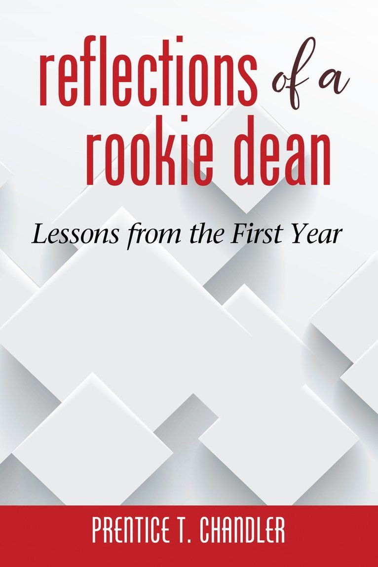 Prentice T. Chandler - Reflections of a Rookie Dean, Häftad
