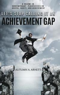bokomslag Lets Stop Calling it an Achievement Gap