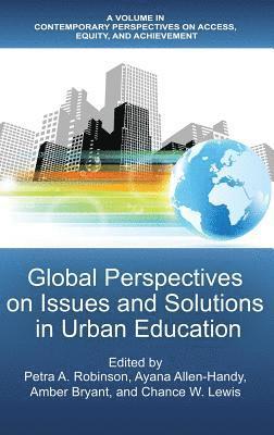 Global Perspectives of Issues and Solutions in Urban Education 1