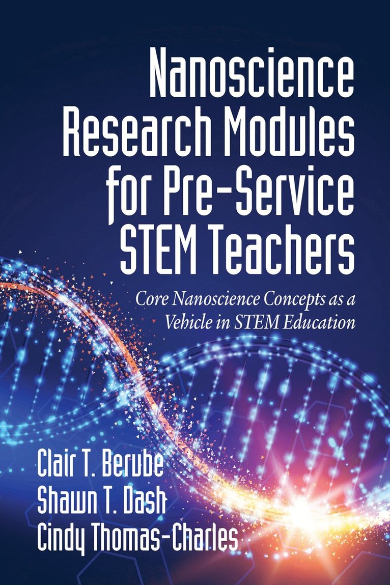 Clair T. Berube, Shawn T. Dash, Cindy Thomas-Charles - Nanoscience Research Modules for Pre-Service STEM Teachers, Inbunden