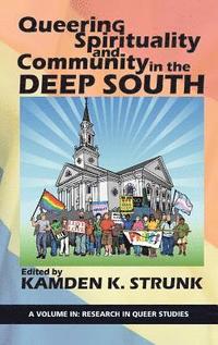 bokomslag Queering Spirituality and Community in the Deep South
