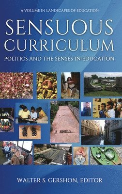 Walter S. Gershon - Sensuous Curriculum, Inbunden