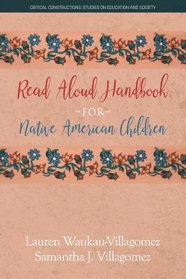 Lauren Waukau-Villagomez, Samantha J. Villagomez, Samantha  J. Villagomez - Read Aloud Handbook for Native American Children, Häftad