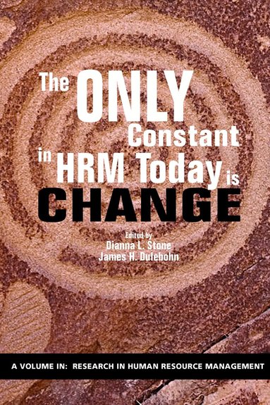 Dianna L. Stone, James H. Dulebohn - Only Constant in HRM Today is Change, Inbunden