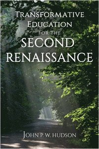 bokomslag Transformative Education for the Second Renaissance