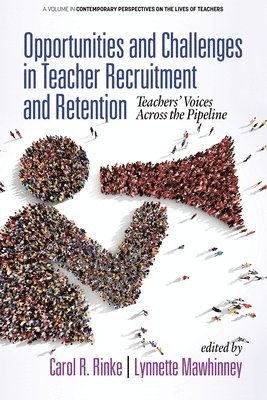 Opportunities and Challenges in Teacher Recruitment and Retention 1