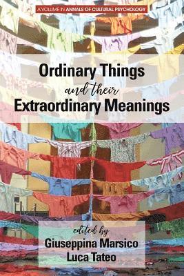 Guiseppina Marsico, Luca Tateo, Giuseppina Marsico - Ordinary Things and Their Extraordinary Meanings, Häftad