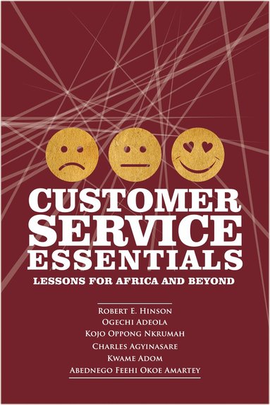 Robert E. Hinson, Ogechi Adeola, Kojo Oppong Nkrumah, Charles Agyinarare, Kwame Adom, Abednego Feehi Okoe Amartey - Customer Service Essentials, Häftad