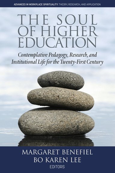 Margaret Benefiel, Bo Karen Lee - Soul of Higher Education, Inbunden