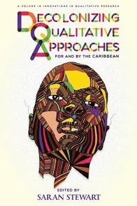 bokomslag Decolonizing Qualitative Approaches for and by the Caribbean